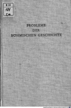 Probleme der böhmischen Geschichte : Vorträge der wissenschaftlichen Tagung des Collegium Carolinum in Stuttgart vom 29. - 31. Mai 1963