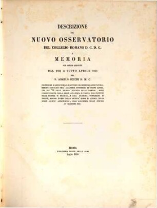 Descrizione del nuovo Osservatorio del Collegio Romano D. C. D. G. e Memoria sui lavori eseguiti dal 1852 a tutto Aprile 1856 del Angelo Secchi