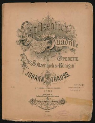 Spitzentuch-Quadrille : nach Motiven der Operette: "Das Spitzentuch der Königin" ; op. 392