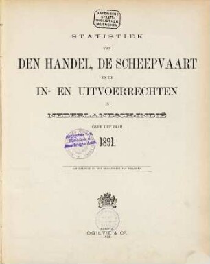 Statistiek van den handel, de scheepvaart en de in- en uitvoerregten in Nederlandsch-Indië. 1891 (1892)