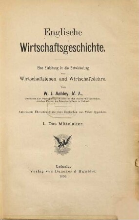 Englische Wirtschaftsgeschichte : eine Einleitung in die Entwickelung von Wirtschaftsleben und Wirtschaftslehre, 1. Das Mittelalter