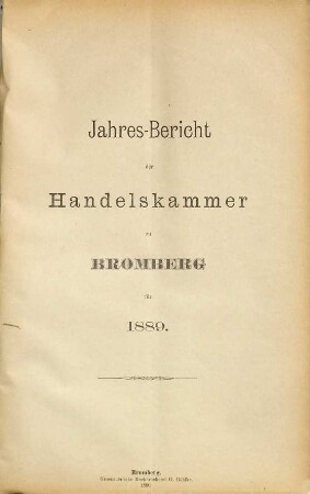 Jahresbericht der Handelskammer zu Bromberg. 1889 (1890)