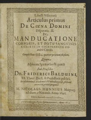Libelli Visitatorii Articulus primus De Coena Domini Disputatio II. De Manducatione Corporis, Et Potu Sanguinis Christi in Sacrosancta Domini Coenâ