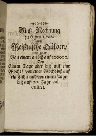 Zinß-Rechnung zu 6 pro Cento auff Weisznische Gülden, und zwar Von einem an biß auf 1000000. [...]