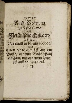Zinß-Rechnung zu 6 pro Cento auff Weisznische Gülden, und zwar Von einem an biß auf 1000000. [...]