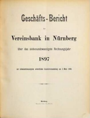 Geschäftsbericht. 1897 = Rechnungsjahr 27