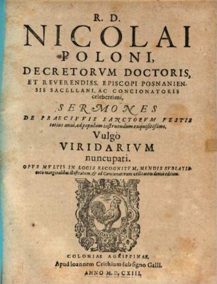 Sermones super evangelia dominicalia et praecipua Sanctorum festa totius anni, ad populum instruendum exquisitissimi, vulgo viridarium nuncupati. 3