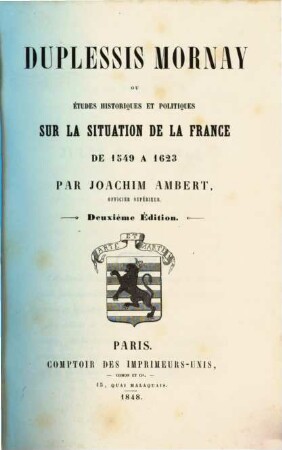 Duplessis Mornay : ou études historiques et politiques sur la situation de la France de 1549 à 1623