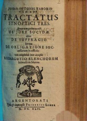 Johan-Ottonis Taboris V.I.D. & P.P. Tractatus Synoptici Tres : Quorum primus est De Jure Socidae. Alter De Suffragio. Tertius De Obligatione Successorum in officiis; Cui colophonis loco accessit Redargutio Elenchorum Salmasii de Mutuo