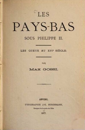 Les Pays-Bas sous Philippe II. : Les Gueux au XVIe siècle