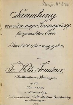 Sammlung vierstimmiger Trauergesänge : für gem. Chor