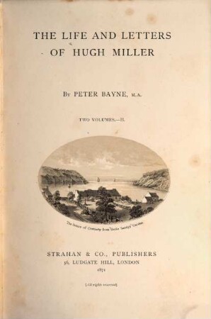 The Life and letters of Hugh Miller : Two vols., 2