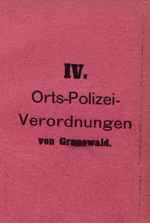 IV. Orts-Polizei-Verordnungen