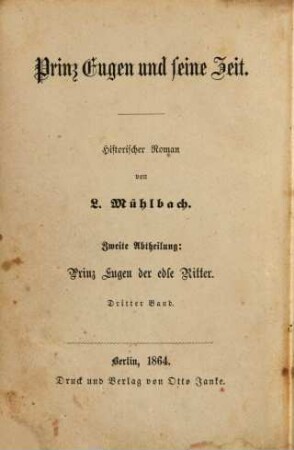 Prinz Eugen und seine Zeit : historischer Roman, 2,3. Prinz Eugen der edle Ritter ; 3 : In Deutschland und Frankreich
