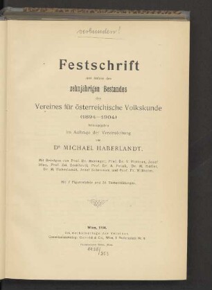 Festschrift aus Anlass des zehnjährigen Bestandes des Vereines für österreichische Volkskunde (1894-1904)