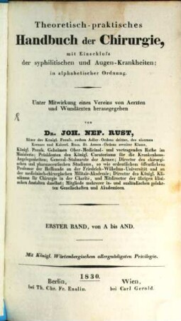 Theoretisch-praktisches Handbuch der Chirurgie : mit Einschluss der syphilitischen und Augen-Krankheiten ; in alphabetischer Ordnung. 1, A - And