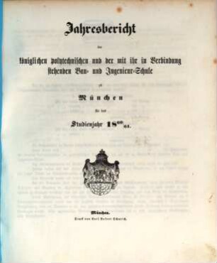 Jahresbericht der Königlichen Polytechnischen und der Bau- und Ingenieurschule zu München : für das Studienjahr ... 1860/61