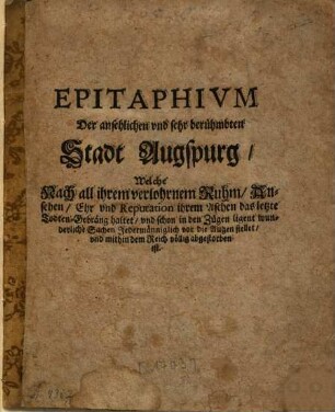 Epitaphium Der ansehnlichen und sehr berühmbten Stadt Augspurg, Welche ... dem Reich völlig abgestorben ist