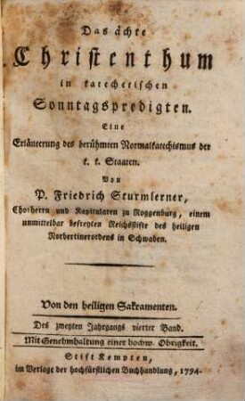 Das ächte Christenthum in katechetischen Sonntagspredigten : eine Erläuterung des berühmten Normalkatechismus K. K. Staaten, 2,4. Von den heiligen Sakramenten