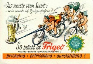 Friedel-Brause-Limonadenpulver - So beliebt ist Frigeo prickelnd - erfrischend - durststillend!