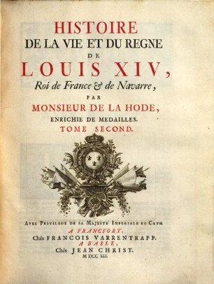 Histoire De La Vie Et Du Règne De Louis XIV, Roi De France & De Navarre : Enrichie De Medailles. 1