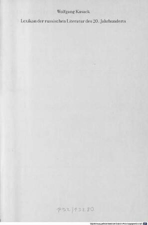 Lexikon der russischen Literatur des 20. Jahrhunderts : vom Beginn des Jahrhunderts bis zum Ende der Sowjetära, [1]