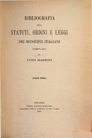 Bibliografia statutaria e storica italiana compilata da Luigi Manzoni, 1,I