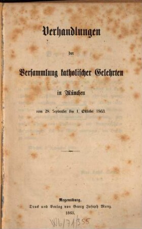 Verhandlungen der Versammlung katholischer Gelehrten im München : vom 28. September bis 1. Oktober 1863