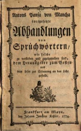 Anton Parsa von Mancha fortgesetzte Abhandlungen von Sprüchwörtern, wie solche zu verstehen und zugebrauchen sind, 1