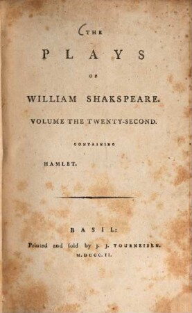 The Plays of William Shakespeare : with the corrections and illustrations of various commentators, to which are added notes. Vol. 22, Hamlet