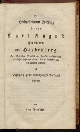 Sr. Hochgebohrnen Excellenz Herrn Carl August Freyherrn von Hardenberg [...]