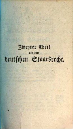 Freyherrn von Kreittmayr Grundriß des Allgemeinen, Deutsch- und Bayrischen Staatsrechtes, 2. Von dem deutschen Staatsrecht
