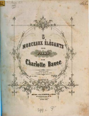 6 morceaux élégants pour piano : op. 4