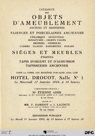 Catalogue des objets d'ameublement anciens et modernes : faiences et porcelaines anciennes ... ; sièges et meubles, étoffes, tapis d'Orient et d'aubusson, tapisseries anciennes ; dont la vente aux enchères publiques aura lieu Hotel Drouot, le mercredi 12 janvier 1944