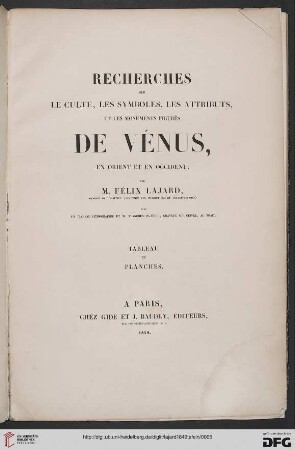 Recherches sur le culte, les symboles, les attributs et les monuments figurés de Vénus en Orient et en Occidént: avec un tableau lithographié et XXX planches: Tableau et planches