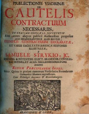 Praelectiones Viadrinae de cautelis contractuum ... necessariis