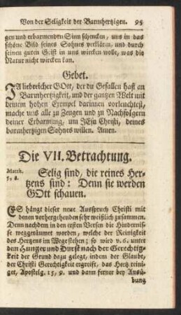 Die VII. Betrachtung. Selig sind, die reines Hertzens sind: Denn sie werden GOtt schauen