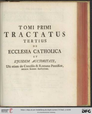 Tractatus tertius: De Ecclesia Catholica et ejusdem Auctoritate, [...]