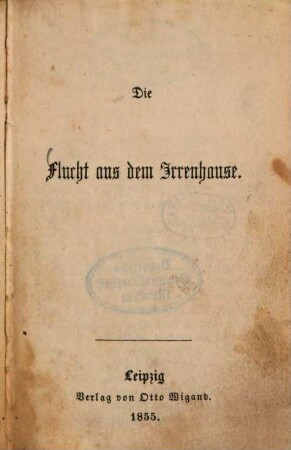 Die Flucht aus dem Irrenhause