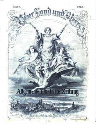 Über Land und Meer : deutsche illustrierte Zeitung. 11. 1863/64 = Jg. 6