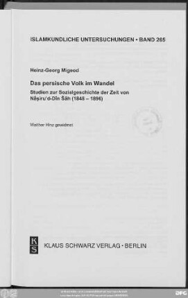 Das persische Volk im Wandel : Studien zur Sozialgeschichte der Zeit von Nāṣiru'd-Dīn Šāh (1848 - 1896)