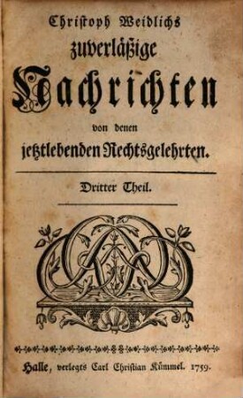 Christoph Weidlichs Zuverläßige Nachrichten von denen ietztlebenden Rechtsgelehrten, Dritter Theil