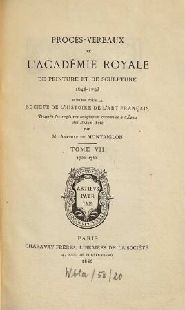 Procès-verbaux de l'Académie Royale de Peinture et de Sculpture, 7. 1756/68 (1886)