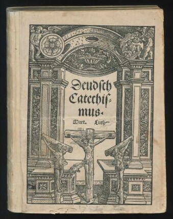 Deudsch || Catechis=||mus.|| Mart. Luther.||