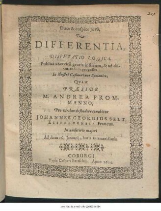 De Differentia, Disputatio Logica : Publici exercitii gratia instituta, & ad discutiendum proposita In illustri Casimiriano Saxonico