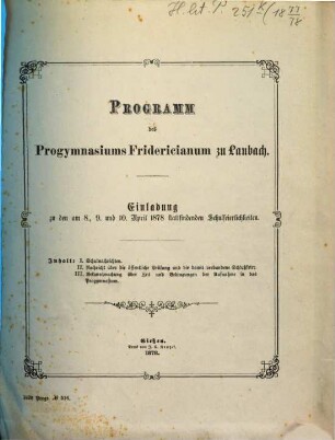 Programm des Progymnasiums (Fridericianum) zu Laubach : Einladung zu den ... stattfindenden Schulfeierlichkeiten. 1877/78