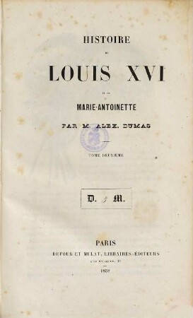 Histoire de Louis XVI et de Marie-Antoinette. 2