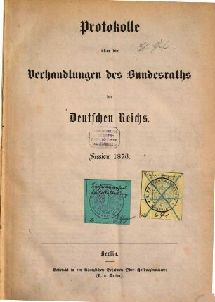 Protokolle über die Verhandlungen des Bundesrats des Deutschen Reichs. 1876