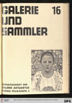 2. Jahrgang, Heft 16: Galerie und Sammler: Monatsschrift der Galerie Aktuaryus, Zürich