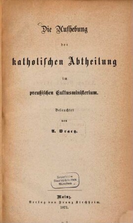 Die Aufhebung der katholischen Abtheilung im preußischen Cultusministerium